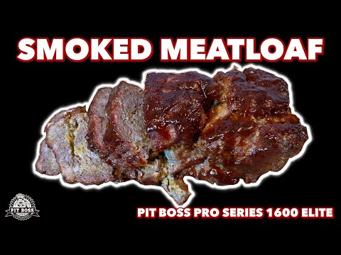 Pit Boss 1600 Elite Smoked Meatloaf | Smoked Meatloaf | Meatloaf Recipe