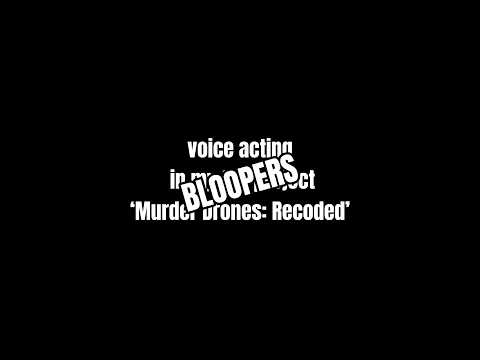 funny bloopers that happened while i was recording for my murder drones fan project! || @testbotk