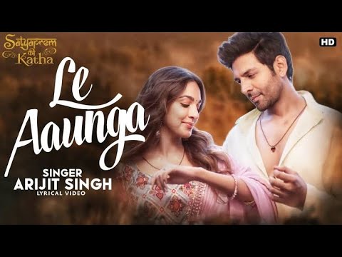 Le Aaunga | Arijit Singh | New Hindi Song l Bollywood Hindi Song l Romantic Hindi Song l Love Song l