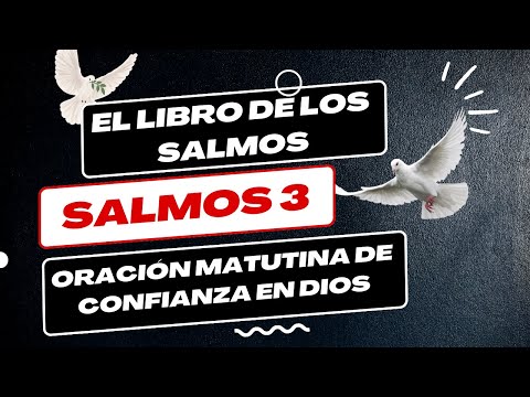 LA BIBLIA: "SALMOS 3" ORACIÓN MATUTINA DE CONFIANZA EN DIOS