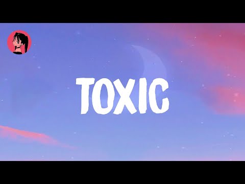 BoyWithUke - Toxic (Lyrics) 🎶