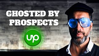 Ghosted by prospects on UPWORK