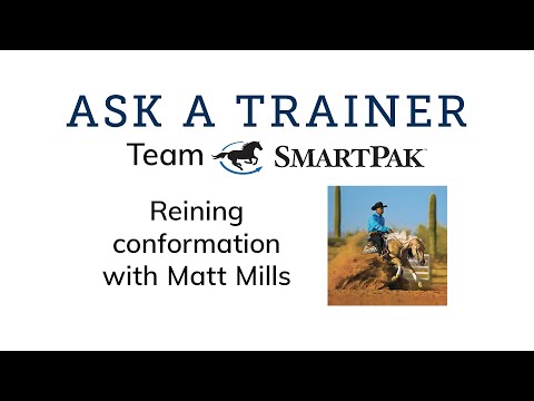 Ask a Trainer - Reining conformation with Team SmartPak Rider Matt Mills