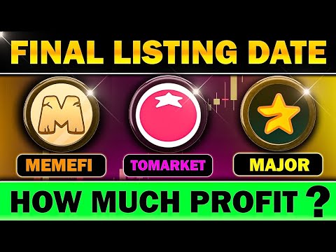 Tomarket Major Memefi Final Listing Update 📌 How Much Profit 🪂