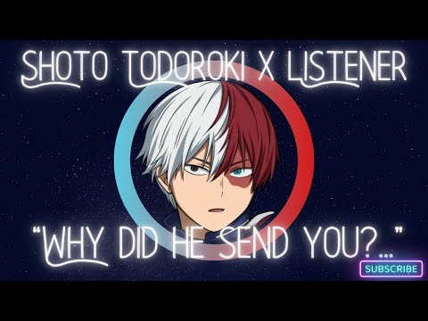 Shoto Todoroki X Listener {The Places Between Us CH.1} My Hero Academia Character Audio ASMR