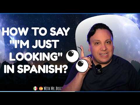 Don't Get Lost in Translation: Say 'I'm Just Looking' in Spanish