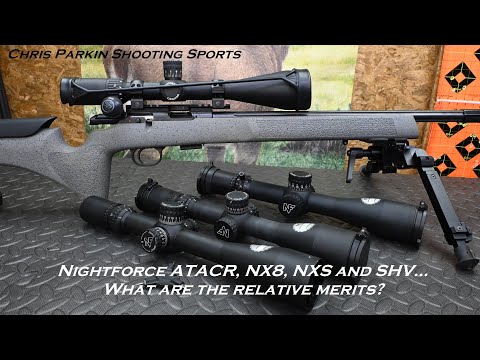 Nightforce ATACR, NX8, NXS and SHV, what are the relative merits?