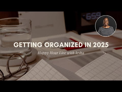 Getting Organized in 2025 | Happy Hour Live