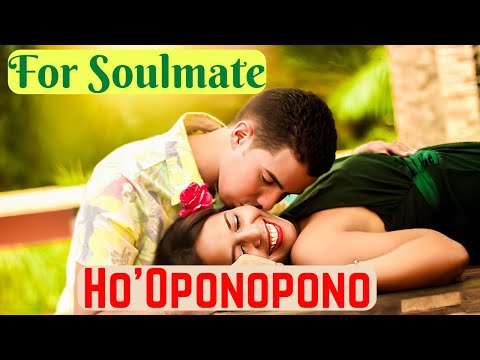 Attract Your Soulmate - 108 Repetitions - HO'OPONOPONO - Listen & Feel The Magic !