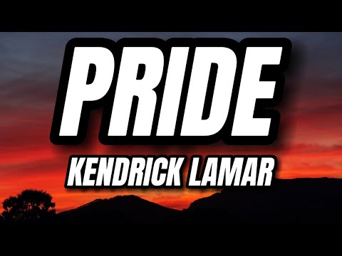 Kendrick Lamar - PRIDE (Lyrics)