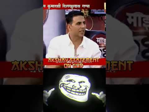 Akshay Kumar statement on god (troll face)