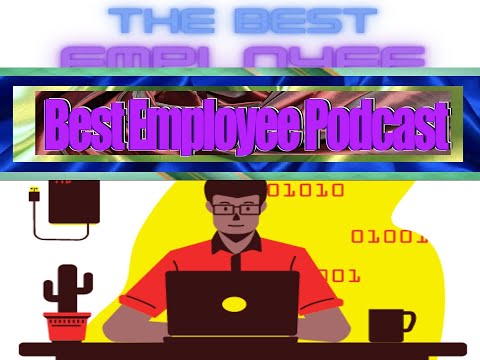 The Best Employee Podcast