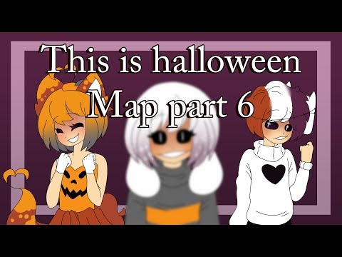 [MAP PART 6] THIS IS HALLOWEEN