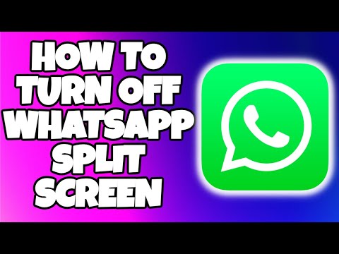 How to Turn Off WhatsApp Split Screen