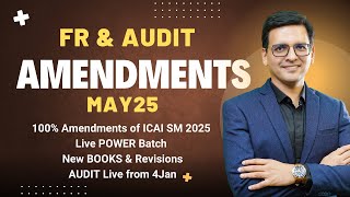 CA Final FR & Audit Amendments for May 25 + Books & Batches