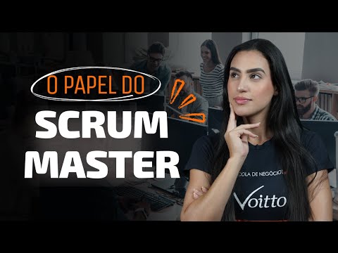 Qual o papel do Scrum Master em uma empresa?