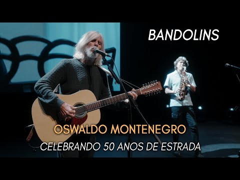 Bandolins, de Oswaldo Montenegro | Show Celebrando 50 Anos de Estrada | NOVO CLIPE