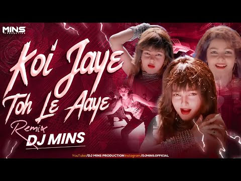 Koi Jaye To Le Aaye ( Ducth Mix ) DJ MINS & DJ SACHIN PUNE 2024