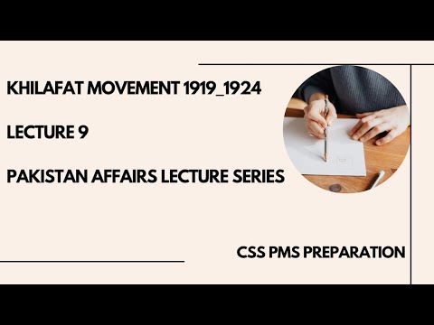 lecture 9 |Khilafat Movement, Historical background, Causes, Reasons of failure, Impacts