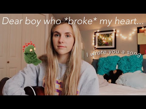 dear boy who broke my heart... (original song)