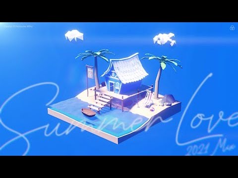 Summer Love / Osanzi feat.初音ミク (2021 Mix)