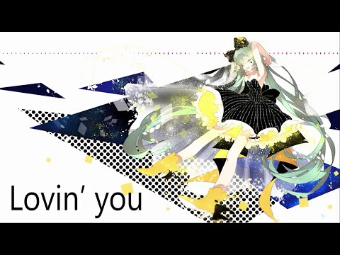 【Hatsune Miku】Lovin' you【Original】