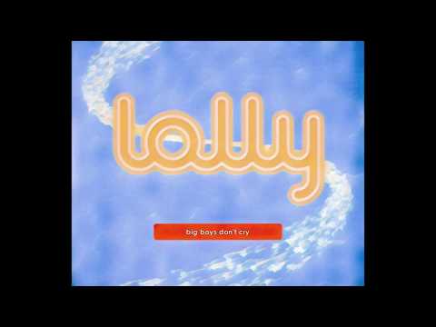 Big Boys Don't Cry (Remastered Edit) - Lolly [AUDIO]