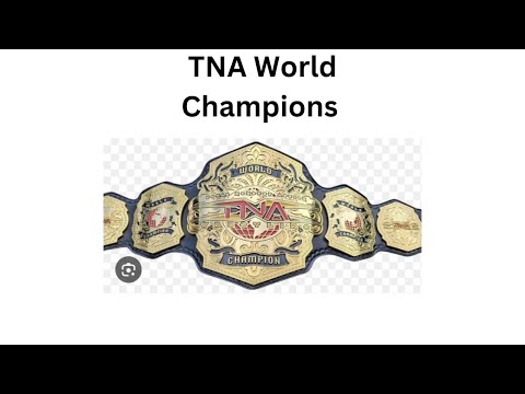 Every TNA World Champion (Updated)