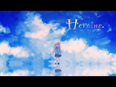 PIKASONIC & nakotanmaru - Heroine. ft.KaFu