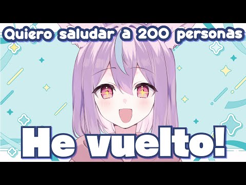 He vuelto❣️Quiero saludar a 200 personas🎶