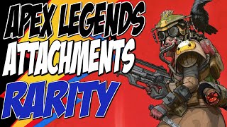 Apex Legends RARITY, ATTACHMENTS - Weapons, Gear, How do Attachments work