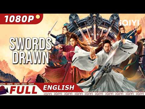 【ENG SUB】Swords Drawn | Wuxia/Fantasy/Costume Drama | New Chinese Movie | iQIYI Movie English