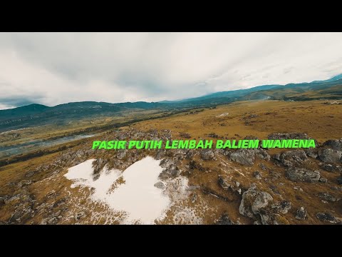 PASIR PUTIH LEMBAH BALIEM WAMENA PAPUA || FULL HD 2.7K