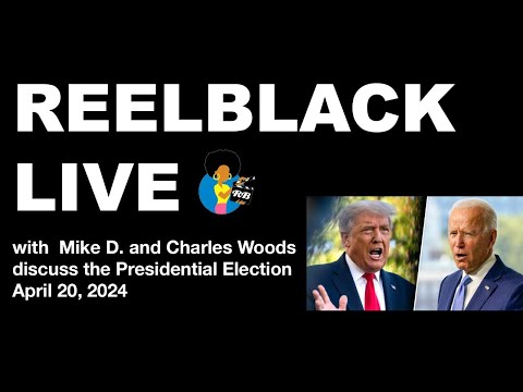 Reelblack Live - Tricknology of Trump 2024 | Charles Woods and Mike D