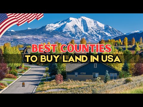 10 Best Counties to Buy Land in USA