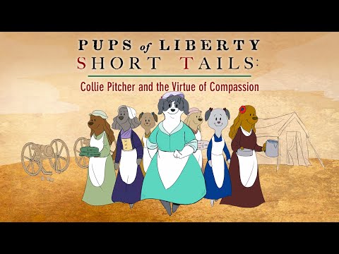 Pups of Liberty Short Tails: Collie Pitcher and the Virtue of Compassion