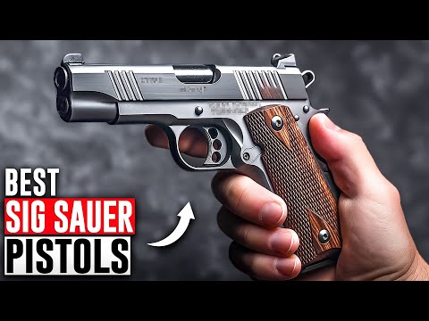 Best Sig Sauer Pistols: TOP 7 Models You Can't Miss in 2024!