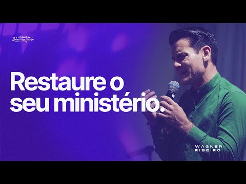 @WagnerRibeiroOficial | Restaure o seu ministério