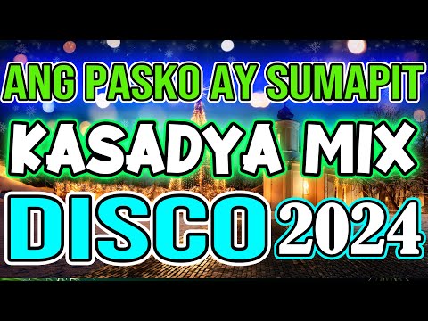 ANG PASKO AY SUMAPIT - KASADYA NING TAKNAA DISCO MIX 2024 - DJMAR DISCO TRAXX