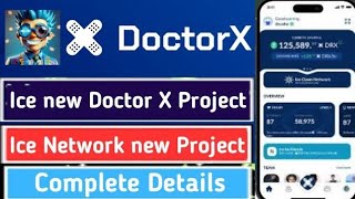 DoctorX ice new project | ice new project | ice network update | ice network mainnet