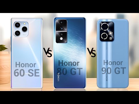 Honor 60 SE VS Honor 80 GT VS Honor 90 GT