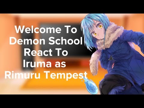 Welcome To Demon School Iruma Kun react to Iruma as Rimuru [Secrets Leaked Au] • Ft. Description