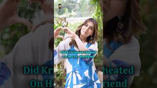 Did Kriti Sanon Cheated On Her Ex Boyfriend ? #bollywood #kritisanon #ranveerallahbadia #kabirbahia