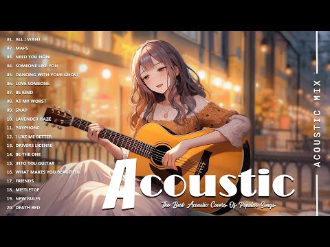 Best Acoustic Songs Collection - Acoustic Guitar Covers Of Popular Songs - Chill Acoustic Love Songs