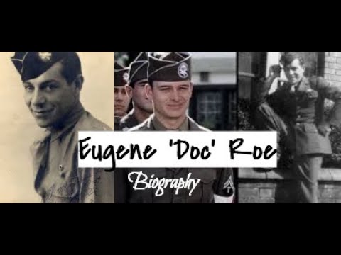 Eugene 'Doc' Roe - A Band of Brothers/Easy Company Biography