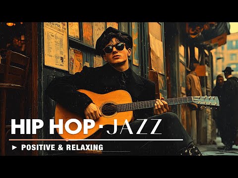 Soulful Jazz Hip Hop & Jazz Grooves 🎧 Relaxing Instrumental Jazz Music for Positive Vibes