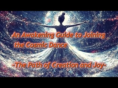 An Awakening Guide to Joining the Cosmic Dance＜The Path of Creation and Joy＞