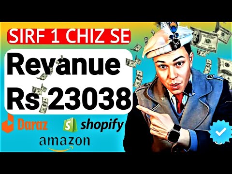 I Made Rs 23,038 by Selling ONE Product Online! | Viral Marketing Strategies Daraz, Amazon & Shopify