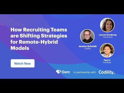 How Recruiting Teams are Shifting Strategies for Remote Hybrid Models Gem