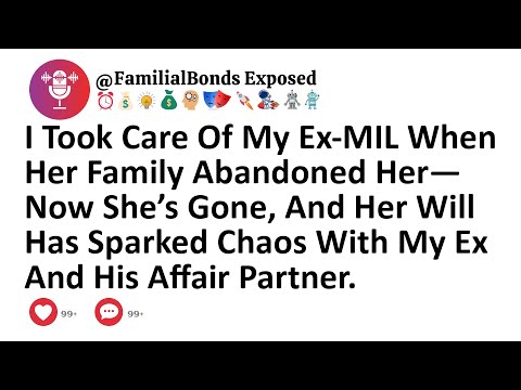 I Took Care Of My Ex-MIL When Her Family Abandoned Her—Now She’s Gone, And Her Will Has Sparked...